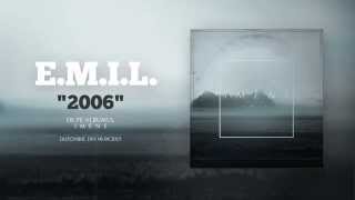 E.M.I.L. - 2006 (Feat. Stoe Toxxic)