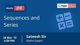 LiveClasses: JEE Revision - Maths | Sequences and Series