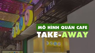 SETUP QUÁN CAFE MÔ HÌNH TAKEAWAY - SOKO COFFEE #daotaophache #moquancafe #setupquancafe