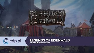 Legends of Eisenwald - zwiastun premierowy - zobacz więcej w cdp.pl