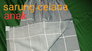 sarcel#sarung celana anak#sarung#review#