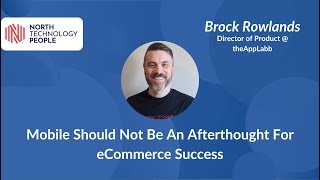 Brock, Director of Product @ theAppLabb | Mobile Should Not Be An Afterthought For eCommerce Success