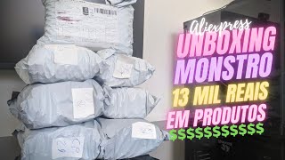 UNBOXING ALIEXPRESS - 13 MIL REAIS  em PRODUTOS! De UMA SÓ VEZ!!!