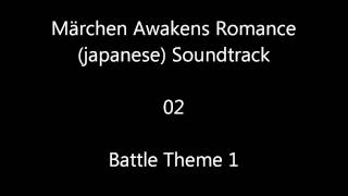 Märchen Awakens Romance (japanese) Sountrack - Battle Theme 1