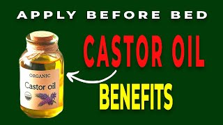 Castor Oil Before Bed: Surprising Benefits Revealed