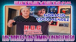 #101) Horacio Coco Mendez //LOS DOBLES, LOS LAMAS, LOS DEL FUEGO// Entrevista