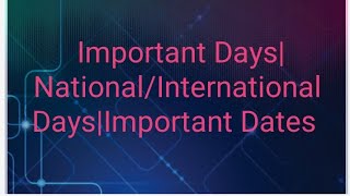 Important Days|National/International Days|Important Dates