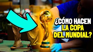 Cómo se hace LA COPA DEL MUNDIAL [Proceso Artesano]