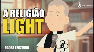 Padre Leozinho - A nova era e a religião light | Arte Piedosa