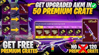 OMG 😱 Get Upgraded Akm Is 50 Premium Crates ✅ | Get Free Premium Crates | Free Uc Giveaway | Pubgm