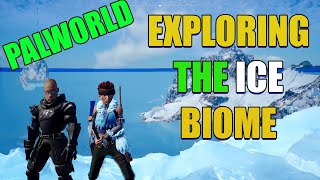 PALWORLD | Exploring The Ice Biome