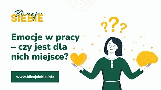 Emocje w pracy – czy jest dla nich miejsce?