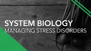 System Biology in Functional Medicine: An Opportunity to Manage Stress Related Disorders