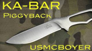 KA-BAR Piggyback Review - "Back Country Excellence!"