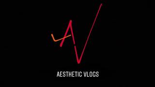 Intro Video |  Aesthetic vlogs