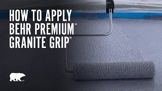 How to Apply BEHR Premium® Granite Grip™