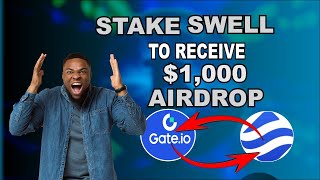 Stake Swell And Claim Free $1,000 Airdrop - Gate.io Startup Mining