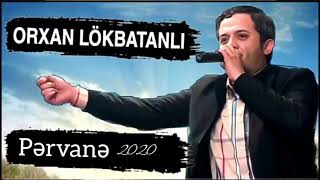 (Yep Yeni Mahni 2020) Orxan Lokbatanli Pervane 2020