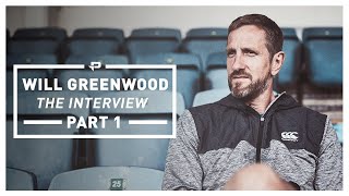 Will Greenwood: THE INTERVIEW (Part 1)