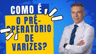 Pré-operatório das varizes!