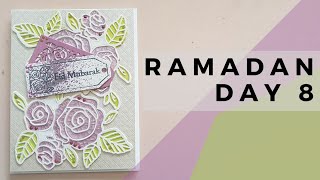 Ramadan day 8 / Eid card crafts / Arts and crafts / DIY Cardmaking Project / 30 Day Countdown to Eid