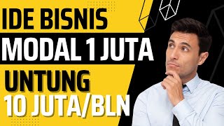 BISNIS SAMPINGAN MODAL 1 JUTA UNTUNG 10 JUTA SEBULAN l IDE BISNIS MODAL KECIL UNTUNG BESAR