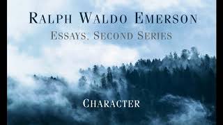 Ralph Waldo Emerson - Essays, Second Series: CHARACTER