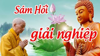 GIẢI NGHIỆP * KINH TỪ BI SÁM HỐI ** NGHE 1 LẦN THẤY LÒNG THANH THẢN **  " TIÊU TRỪ NGHIỆP TRƯỚNG "