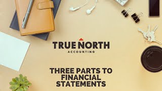 3 Parts to Financial Statements | True North Accounting | Calgary Small Business Accountants