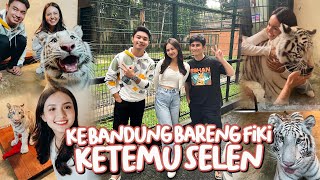 PEGANG, CIUM & PELUK SELEN !! KE BANDUNG BARENG FIKI KETEMU SELEN !!