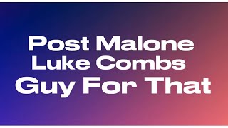 Post Malone - Guy For That ft. Luke Combs (Audio)