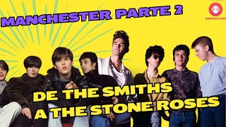 📀MANCHESTER PARTE 2 DE THE SMITHS A THE STONE ROSES #madchester #rock #musica #historiadelamusica