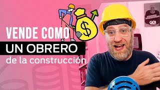 Vende como un obrero de las construcción y por qué el secreto está en tus guiones!!!!