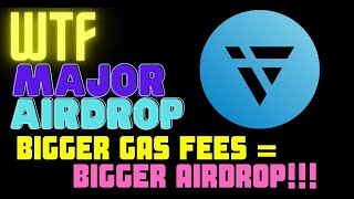 WTF Major Airdrop!! Bigger Gas Fees = Bigger Airdrop!!