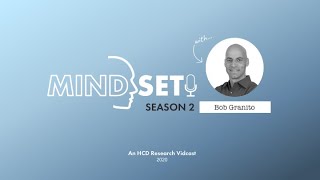 The HCD Mindset | Season 2: Episode 14 | with Bob Granito