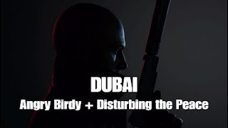 Hitman 3 - DUBAI - Angry Birdy + Disturbing the Peace challenges