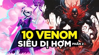 10 Phiên Bản Venom DỊ NHẤT Đa Vũ Trụ (Phần 2)