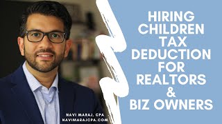 Hire Children, Save Thousands | Tax Deduction for Realtors and Small Business Owners