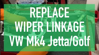 How to Replace a Mk4 Wiper Linkage