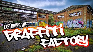 Exploring the Graffiti Factory  | URBEX & Graffiti Art