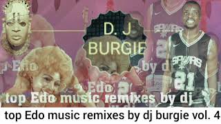 top Edo music remixes by dj burgie vol. 4