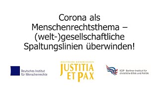 Corona als Menschenrechtsthema – (welt-)gesellschaftliche Spaltungslinien überwinden!