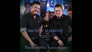 Bruno e Marrone Parabéns Pro Nosso Amor  (Ao vivo)  DVD 2023