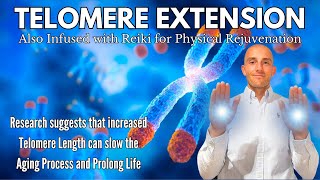 Reiki for Telomere Extension and Rejuvenation | Energy Healing