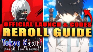 *LAUNCH CODES* TOKYO GHOUL BREAK THE CHAINS REROLL GUIDE & SUMMONS!!!