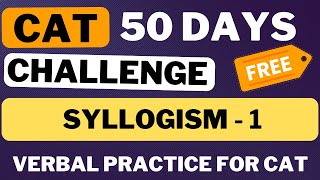 CAT 50 days challenge | Verbal | Day 9: Syllogisms - Part 1 | Important for Non CAT exams