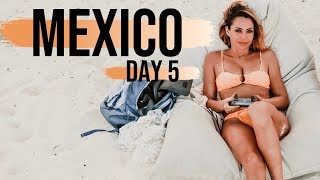 TANYA | Mexico Travel Vlog Series - Day 5