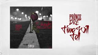 Prince Dre - Time Will Tell (Official Audio)