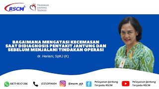 Bagaimana Mengatasi Kecemasan Saat Didiagnosis Penyakit Jantung & Sebelum Menjalani Tindakan Operasi