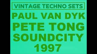 PAUL VAN DYK & PETE TONG SOUNDCITY 1997